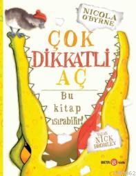 Çok Dikkatli Aç | Nick Bromley | Beta Kids