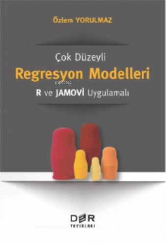 Çok Düzeyli Regresyon Modelleri: R ve Jamovi Uygulamalı | Özlem Yorulm