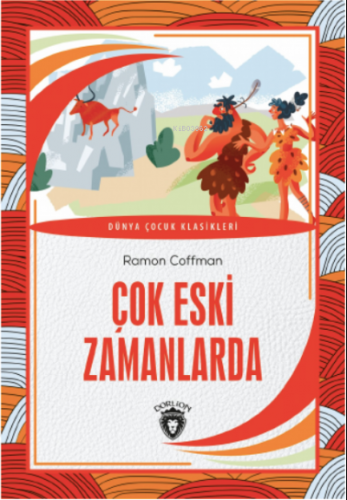 Çok Eski Zamanlarda | Ramon Coffman | Dorlion Yayınevi