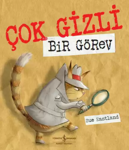 Çok Gizli Bir Görev | Sue Eastland | Türkiye İş Bankası Kültür Yayınla