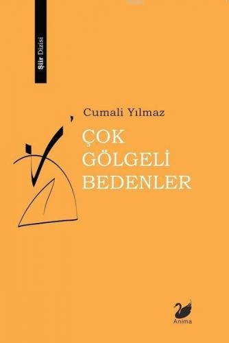 Çok Gölgeli Bedenler | Cumali Yılmaz | Anima Yayınları