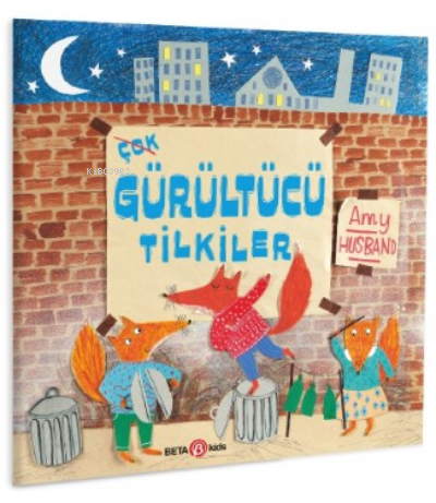 Çok Gürültücü Tilkiler | Amy Husband | Beta Kids