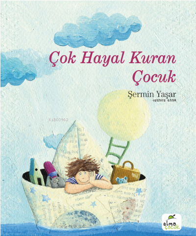 Çok Hayal Kuran Çocuk | Şermin Yaşar | Elma Yayınevi