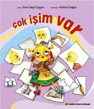 Çok İşim Var | Esra Seçil Uygun | Sadık Uygun Yayınları