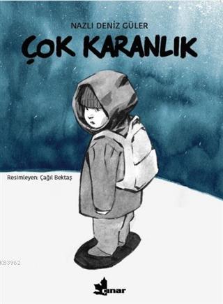 Çok Karanlık | Nazlı Deniz Güler | Çınar Yayınları