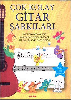 Çok Kolay Gitar Şarkıları; Yeni Başlayanlar İçin İnternetten Dinlenebi