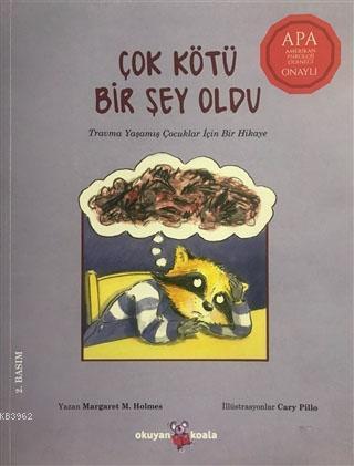 Çok Kötü Bir Şey Oldu; Travma Yaşamış Çocuklar İçin Bir Hikaye | Marga