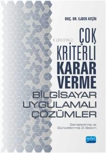 Çok Kriterli Karar Verme - Bilgisayar Uygulamalı Çözümler | Ejder Ayçi