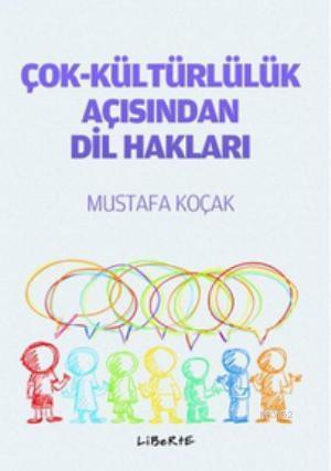 Çok-Kültürlülük Açısından Dil Hakları | Mustafa Koçak | Liberte Yayınl