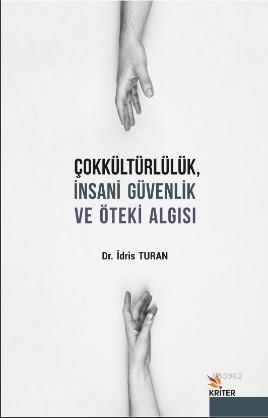 Çok Kültürlülük, İnsani Güvenlik ve Öteki Algısı | İdris Turan | Krite