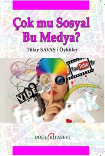 Çok Mu Sosyal Bu Medya? | Tülay Savaş | Doğu Kitabevi