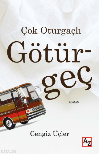 Çok Oturgaçlı Götürgeç | Cengiz Üçler | Az Kitap