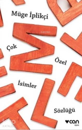 Çok Özel İsimler Sözlüğü | Müge İplikçi | Can Yayınları