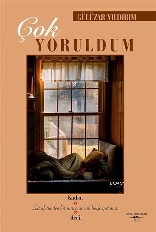 Çok Yoruldum | Gülüzar Yıldırım | Sokak Kitapları Yayınları