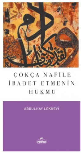 Çokça Nafile İbadet Etmenin Hükmü | Abdulhay Leknevi | Ravza Yayınları