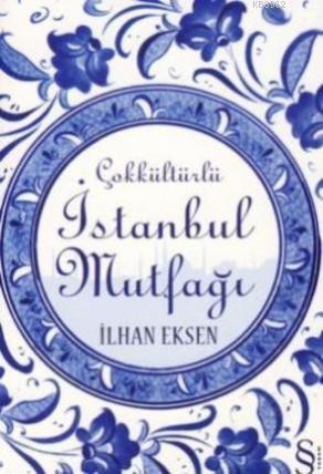 Çokkültürlü İstanbul Mutfağı | İlhan Eksen | Everest Yayınları