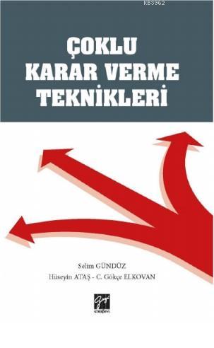 Çoklu Karar Verme Teknikleri | Selim Gündüz | Gazi Kitabevi