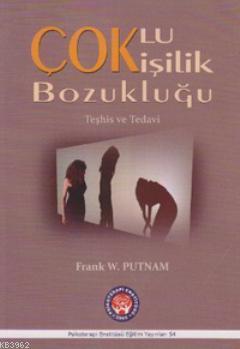 Çoklu Kişilik Bozukluğu; (Teşhis ve Tedavi) | Frank W. Putnam | Psikot