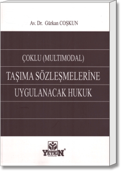 Çoklu (Multimodal) Taşıma Sözleşmelerine Uygulanacak Hukuk | Gürkan Co