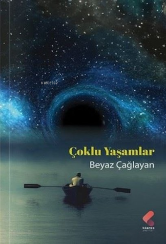 Çoklu Yaşamlar | Beyaz Çağlayan | Klaros Yayınları