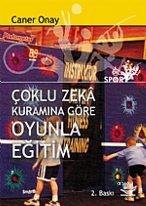 Çoklu Zeka Kuramına Göre Oyunla Eğitim | Caner Onay | Nobel Yayın Dağı