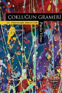 Çokluğun Grameri; Çağdaş Yaşam Biçimlerinin Analizi İçin | Paolo Virno