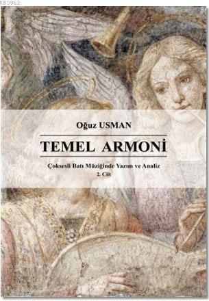 Çoksesli Batı Müziğinde Yazım ve Analiz Cilt 2: Temel Armoni | Oğuz Us