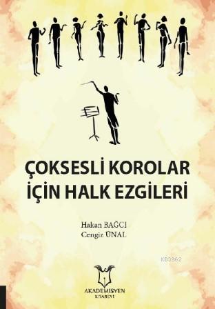 Çoksesli Korolar İçin Halk Ezgileri | Hakan Bağcı | Akademisyen Kitabe