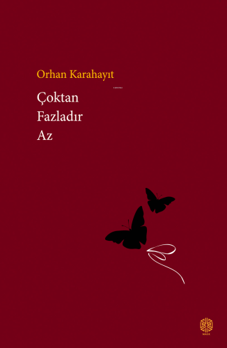 Çoktan Fazladır Az | Orhan Karahayıt | Mask Yayınları