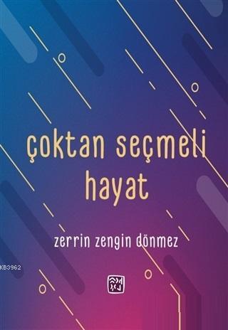 Çoktan Seçmeli Hayat | Zerrin Zengin Dönmez | Kutlu Yayınevi