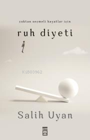 Çoktan Seçmeli Hayatlar İçin Ruh Diyeti | Salih Uyan | Timaş Yayınları