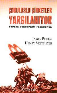 Çokuluslu Şirketler Yargılanıyor | Henry Veltmeyer | Kalkedon Yayıncıl