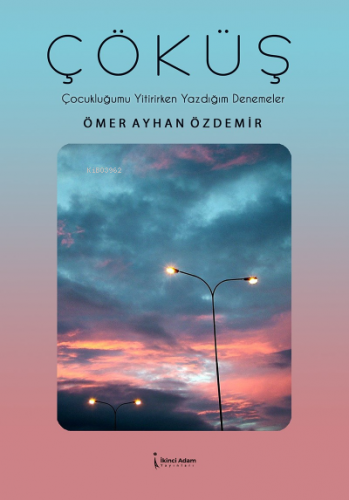 Çöküş | Ömer Ayhan Özdemir | İkinci Adam Yayınları