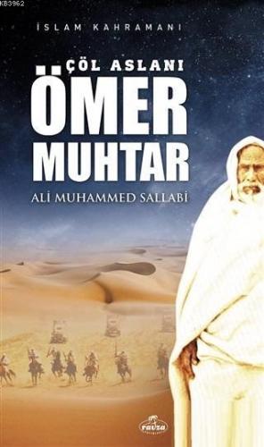 Çöl Aslanı Ömer Muhtar | Ali Muhammed Sallabi | Ravza Yayınları