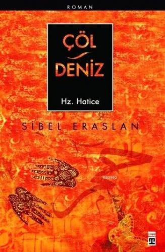 Çöl - Deniz; Hz. Hatice | Sibel Eraslan | Timaş Yayınları