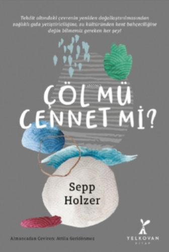 Çöl mü Cennet mi? | Sepp Holzer | Yelkovan Ajans