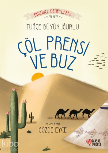 Çöl Prensi ve Buz | Tuğçe Büyükuğurlu | Masalperest