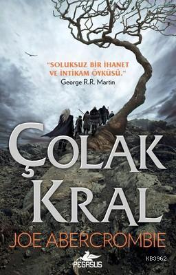 Çolak Kral | Joe Abercrombie | Pegasus Yayıncılık