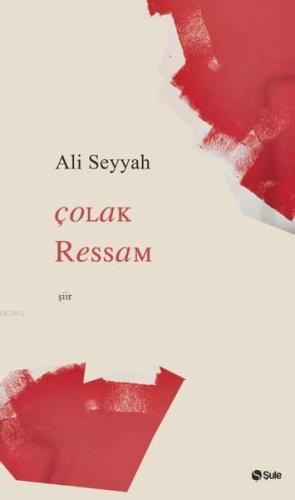 Çolak Ressam | Ali Seyyah | Şule Yayınları