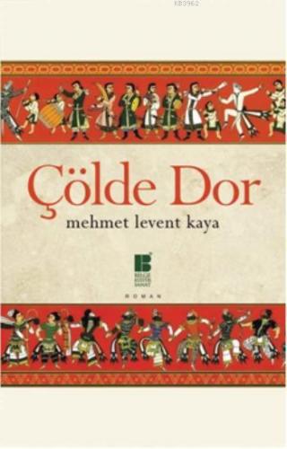 Çölde Dor | Mehmet Levent Kaya | Bilge Kültür Sanat