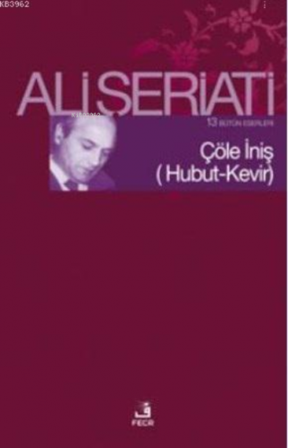 Çöle İniş; Hubut-Kevir | Ali Şeriati | Fecr Yayınları