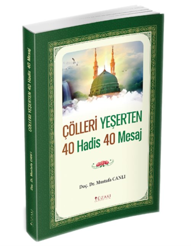 Çölleri Yeşerten 40 Hadis 40 Mesaj | Mustafa Canlı | Yüzakı Yayıncılık