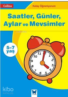 Collins Kolay Öğreniyorum - Saatler, Günler, Aylar ve Mevsimler (5-7 Y