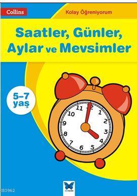 Collins Kolay Öğreniyorum - Saatler, Günler, Aylar ve Mevsimler (5-7 Y