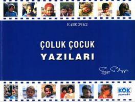 Çoluk Çocuk Yazıları | Tayfun Talipoğlu | Kök Yayıncılık