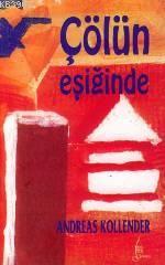 Çölün Eşiğinde | Andreas Kollender | Galata Yayınları