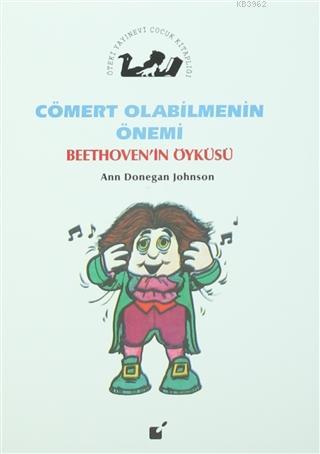 Cömert Olabilmenin Önemi - Beethoven'in Öyküsü | Ann Donegan Johnson |