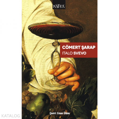 Cömert Şarap | Italo Svevo | Kafka Yayınevi