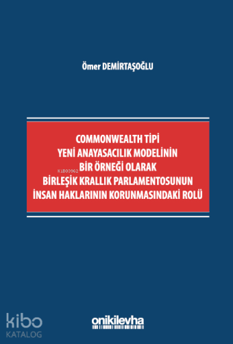 Commonwealth Tipi Yeni Anayasacılık Modelinin Bir Örneği Olarak Birleş