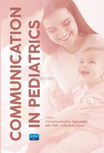 Communication İn Pediatrics | Atikullah Gıyasi | Nobel Akademik Yayınc